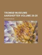 Tromso Museums Aarshefter Volume 26-28 di Tromso Museum edito da Rarebooksclub.com