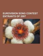 Eurovision Song Contest Entrants Of 2007 di Source Wikipedia edito da University-press.org