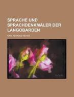 Sprache Und Sprachdenkmaler Der Langobarden di Harold Earl Bennett, Karl Remigius Meyer edito da Rarebooksclub.com