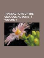 Transactions Of The Geological Society Volume 1 di United States General Accounting Office, Anonymous edito da Rarebooksclub.com
