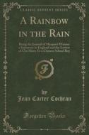 A Rainbow In The Rain di Jean Carter Cochran edito da Forgotten Books