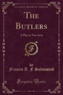 The Butlers di Frances A F Saltonstall edito da Forgotten Books