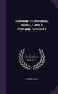 Disionari Piemonteis, Italian, Latin E Franseis, Volume 1 di Casimiro Zalli edito da Palala Press