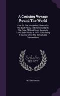 A Cruising Voyage Round The World di Woodes Rogers edito da Palala Press