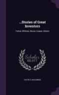 ...stories Of Great Inventors di Hattie E Macomber edito da Palala Press