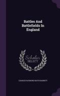 Battles And Battlefields In England edito da Palala Press