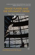 Fringe Players and the Diplomatic Order di Mr. Jozef Batora edito da Palgrave Macmillan