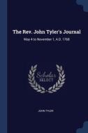 The Rev. John Tyler's Journal: May 4 To di JOHN TYLER edito da Lightning Source Uk Ltd