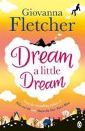 Dream a Little Dream di Giovanna Fletcher edito da Penguin Books Ltd