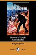 Dorothy's Travels (Illustrated Edition) (Dodo Press) di Evelyn Raymond edito da Dodo Press