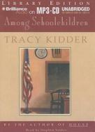 Among Schoolchildren di Tracy Kidder edito da Brilliance Audio