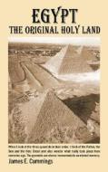 Egypt The Original Holy Land di Professor James Cummings edito da Outskirts Press