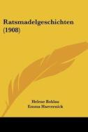Ratsmadelgeschichten (1908) di Helene Bohlau edito da Kessinger Publishing