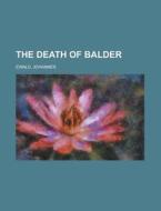 The Death Of Balder di Johannes Ewald edito da Rarebooksclub.com