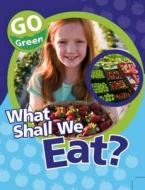 What Shall We Eat? di Helen Lanz edito da Hachette Children\'s Books