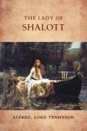 The Lady of Shalott di Alfred Lord Tennyson, Keith Seddon, Jocelyn Almond edito da LULU PR