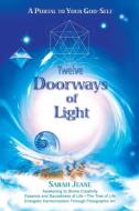 Twelve Doorways of Light di Sarah Jeane edito da Balboa Press