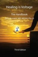 Healing Is Voltage: The Handbook di Jerry L. Tennant MD edito da Createspace