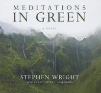 Meditations in Green di Stephen Wright edito da Blackstone Audiobooks