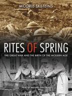 Rites of Spring: The Great War and the Birth of the Modern Age di Modris Eksteins edito da Tantor Audio