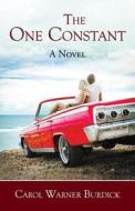 The One Constant di Carol Warner Burdick edito da Infinity Publishing