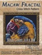 Macaw Fractal Cross Stitch Pattern di Tracy Warrington edito da Createspace
