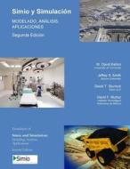 Simio y Simulacion: Modelado, Analisis, Aplicaciones: Segunda Edicion - Espanol di W. David Kelton, Jeffrey S. Smith, David T. Sturrock edito da Createspace