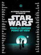 Star Wars: From a Certain Point of View di Renée Ahdieh, Ben Acker, Tom Angleberger, Ben Blacker, Jeffrey Brown edito da Random House LCC US
