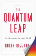 The Quantum Leap di Roger Bejjani edito da Houndstooth Press