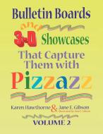Bulletin Boards and 3-D Showcases That Capture Them with Pizzazz, Volume 2 di Karen Hawthorne, Jane E. Gibson edito da Libraries Unlimited
