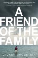 A Friend of the Family di Lauren Grodstein edito da Algonquin Books of Chapel Hill