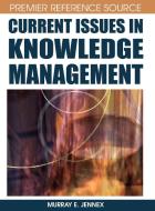 Current Issues in Knowledge Management di Murray E. Jennex edito da Information Science Reference
