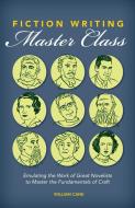 Fiction Writing Master Class di William Cane edito da F&w Publications Inc