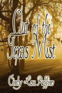 Out Of The Texas Mist di Cindy Lou Ruffino edito da America Star Books