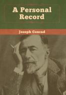 A Personal Record di Joseph Conrad edito da Bibliotech Press