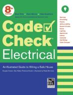 Code Check Electrical: An Illustrated Guide to Wiring a Safe House di Redwood Kardon, Douglas Hansen edito da TAUNTON PR
