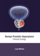 Benign Prostatic Hyperplasia: Clinical Urology edito da HAYLE MEDICAL