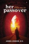 her passover: Story of Menopause, Anger & Love di Jasmin Johnson edito da HARPERCOLLINS 360