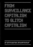 From Surveillance Capitalism to Glitch Capitalism edito da Lulu.com