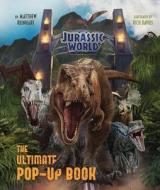 Jurassic World: The Ultimate Pop-Up Book di Matthew Reinhart edito da INSIGHT ED