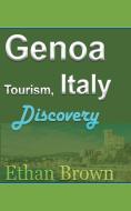Genoa Tourism, Italy di ETHAN BROWN edito da Lightning Source Uk Ltd