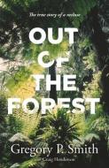 Out Of The Forest di Gregory Smith edito da Penguin Books Australia