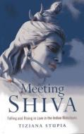 Meeting Shiva di Tiziana Stupia edito da John Hunt Publishing