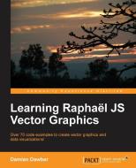 Learning Raphael Js Vector Graphics di Damian Dawber edito da PACKT PUB