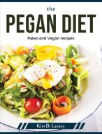 The Pegan Diet di Kim D. Lackey edito da Kim D. Lackey