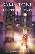 Hateful Heart di Sam Stone edito da LIGHTNING SOURCE INC