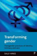 TransForming gender di Sally Hines edito da Policy Press