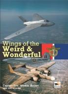 Wings Of The Weird And Wonderful di Captain Eric Brown edito da Hikoki Publications