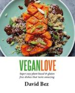 Vegan Love di David Bez edito da Octopus Publishing Group