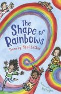 The Shape Of Rainbows di Neal Zetter edito da Otter-Barry Books Ltd